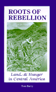 Roots of Rebellion: Land & Hunger in Central America