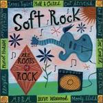 Roots of Rock: Soft Rock