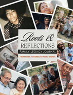 Roots & Reflections Family Legacy Journal: From Family Stories to Final Wishes