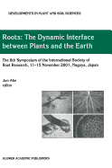 Roots: The Dynamic Interface Between Plants and the Earth