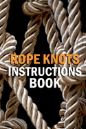Rope Knots Instructions Book: Gift Ideas for Christmas