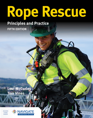 Rope Rescue Techniques: Principles and Practice - McCurley, Loui, and Vines, Tom