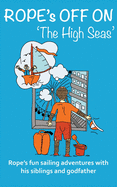 Rope's off on 'The High Seas': Rope's fun sailing adventures with his siblings and his godfather