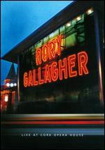 Rory Gallagher: Live at the Cork Opera House