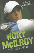 Rory Mcilroy - the Biography