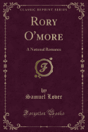 Rory O'More: A National Romance (Classic Reprint)