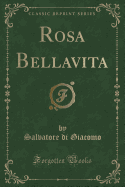 Rosa Bellavita (Classic Reprint)