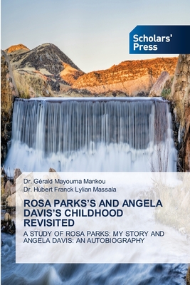 Rosa Parks's and Angela Davis's Childhood Revisited - Mankou, Grald Mayouma, Dr., and Massala, Hubert Franck Lylian, Dr.