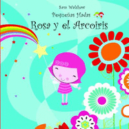 Rosa Y El Arcoiris / Rosa and the Rainbow (Spanish Edition) - Walshaw, Sam