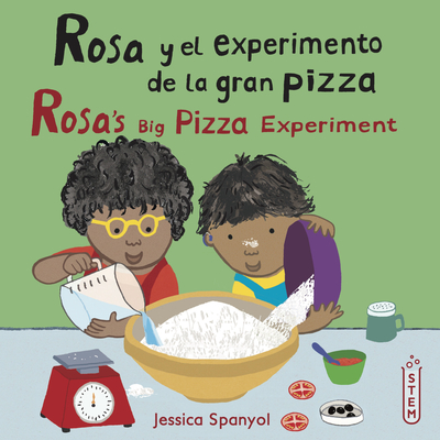 Rosa Y El Experimento de la Gran Pizza/Rosa's Big Pizza Experiment - Spanyol, Jessica (Illustrator), and Canetti, Yanitzia (Translated by)