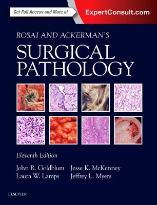 Rosai and Ackerman's Surgical Pathology - 2 Volume Set - Goldblum, John R, MD, Fascp, Facg, and Lamps, Laura W, MD, and McKenney, Jesse K, MD