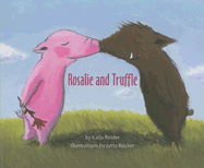 Rosalie and Truffle/Truffle and Rosalie