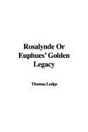 Rosalynde or Euphues' Golden Legacy