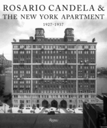 Rosario Candela & the New York Apartment: 1927-1937 the Architecture of the Age