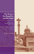 Rosary, the Republic and the Right: Spain and the Vatican Hierarchy, 1931-1939
