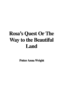 Rosa's Quest or the Way to the Beautiful Land