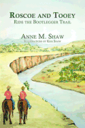 Roscoe and Tooey Ride the Bootlegger Trail