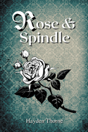 Rose and Spindle