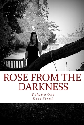 Rose from the Darkness - Finch, Kate
