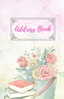 Rose Garden Address Book: Alphabetical Order, Ideal for Keeping Track of Addresses, Work & Home Phone Numbers, Mobile, Email & Birthdays - Press, Pleiadian