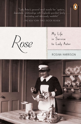 Rose: My Life in Service to Lady Astor - Harrison, Rosina