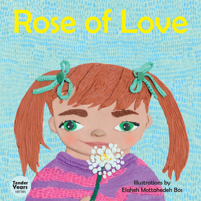 Rose of Love - Mottahedeh Bos, Elaheh (Illustrator)