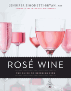 Rose Wine: The Guide to Drinking Pink