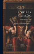 Rosen P Tisteln: Berttelse Frn Skrgrden, Volume 1...