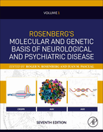 Rosenberg's Molecular and Genetic Basis of Neurological and Psychiatric Disease, Seventh Edition: Volume 1 Volume 1