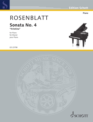 Rosenblatt: Sonata No. 4 Kristina for Piano - Rosenblatt, Alexander (Composer)