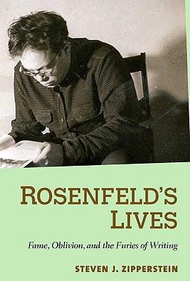 Rosenfeld's Lives: Fame, Oblivion, and the Furies of Writing - Zipperstein, Steven J, Professor
