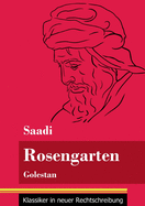 Rosengarten: Golestan (Band 74, Klassiker in neuer Rechtschreibung)