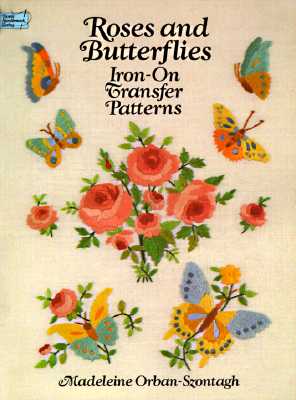 Roses and Butterflies Iron-On Transfer Patterns - Orban-Szontagh, Madeleine