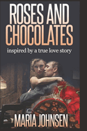 Roses and Chocolates: Based on a True Story