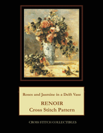 Roses and Jasmine in a Delft Vase: Renoir Cross Stitch Pattern