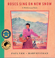 Roses Sing on New Snow - Yee, Paul, and Chan, Harvey (Illustrator)