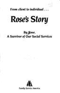 Rose's Story: Rose, a Survivor of Our Social Services