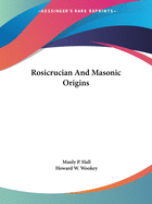 Rosicrucian And Masonic Origins