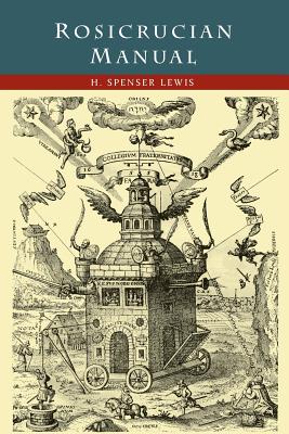 Rosicrucian Manual - Lewis, H Spencer