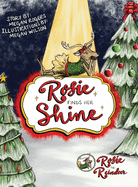 Rosie Finds Her Shine: Rosie the Reindeer