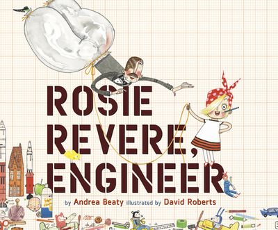 Rosie Revere, Engineer - Beaty, Andrea, and Jacobs, Rachel L (Narrator)