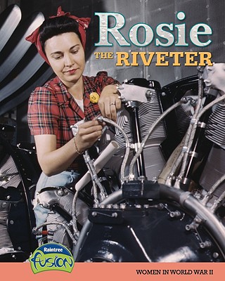 Rosie the Riveter: Women in World War II - Price, Sean
