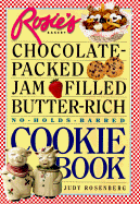 Rosie's Bakery Chocolate-Packed, Jam-Filled, Butter-Rich, No-Holds-Barred Cookie Book - Rosenberg, Judy