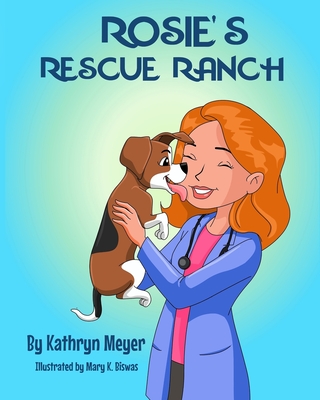 Rosie's Rescue Ranch - Meyer, Kathryn