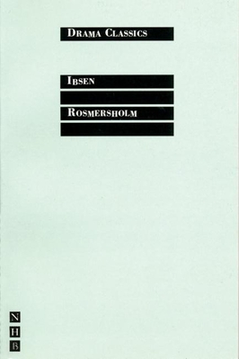 Rosmersholm - Ibsen, Henrik, and McLeish, Kenneth (Translated by)