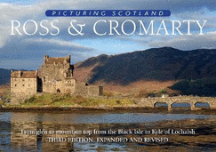 Ross & Cromarty: Picturing Scotland: From glen to mountain top from the Black Isle to Kyle of Lochalsh