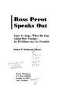 Ross Perot Speaks Out - Robinson, Jim, and Robinson, James W, and Perot, H Ross