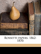 Rossetti Papers, 1862-1870