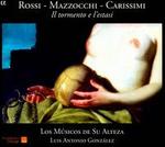 Rossi, Mazzocchi, Carissimi: Il tormento e l'estasi