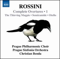 Rossini: Complete Overtures, Vol. 1 - The Thieving Magpie; Semiramide; Otello - Prague Philharmonic Choir (choir, chorus); Prague Sinfonia Orchestra; Christian Benda (conductor)